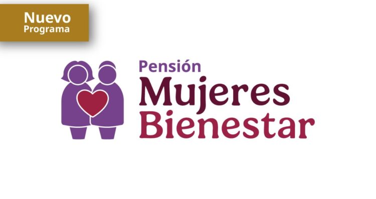 ¿Cuáles son los requisitos para solicitar la Pensión Mujeres Bienestar en este 2025?