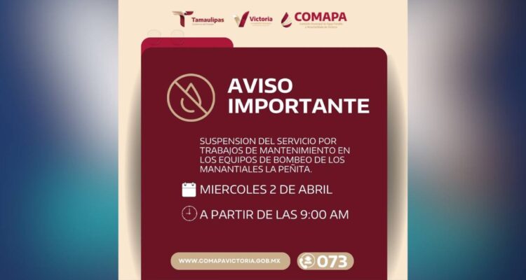 corte de agua en Ciudad Victoria en abril