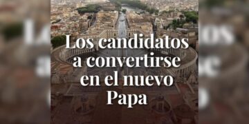 Quién será el próximo Papa