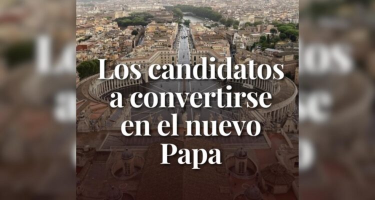 Quién será el próximo Papa