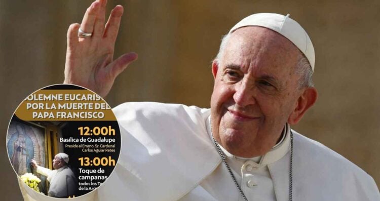 ¿Cuándo y a qué hora se llevará a cabo la misa para el Papa Francisco en la Basílica de Guadalupe?