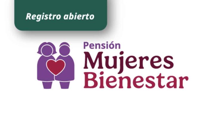 ¿En qué mes podrían recibir las beneficiarias de la Pensión Mujeres Bienestar el próximo pago?
