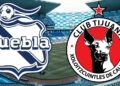 Liga MX ¿A qué hora y dónde ver en vivo el partido de Puebla vs Tijuana.