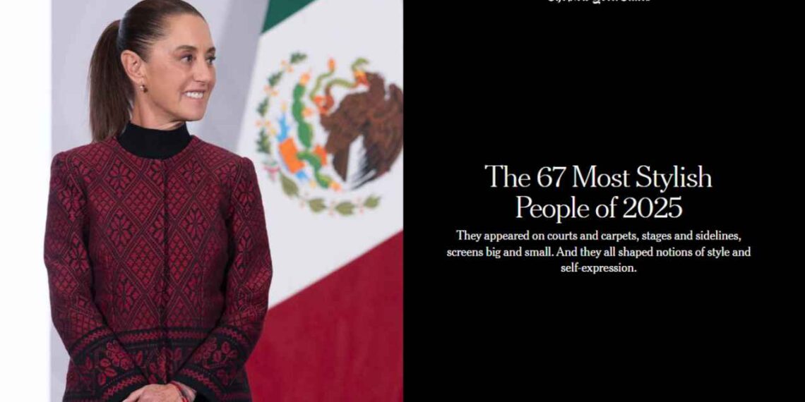 Reconoce The New York Times a Sheinbaum entre las figuras más elegantes del 2025