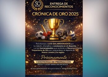 Crónica de Oro 2025 Nuevo Laredo
