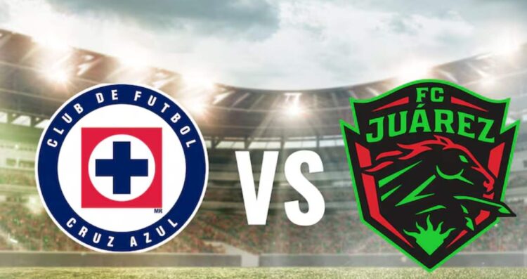 Liga MX ¿A qué hora y dónde ver Juárez vs Cruz Azul Jornada 4 del Clausura 2026