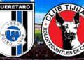 Liga MX ¿A qué hora y dónde ver en vivo el partido de Querétaro vs Tijuana