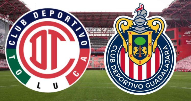 Liga MX ¿A qué hora y dónde ver en vivo el partido de Toluca vs Chivas