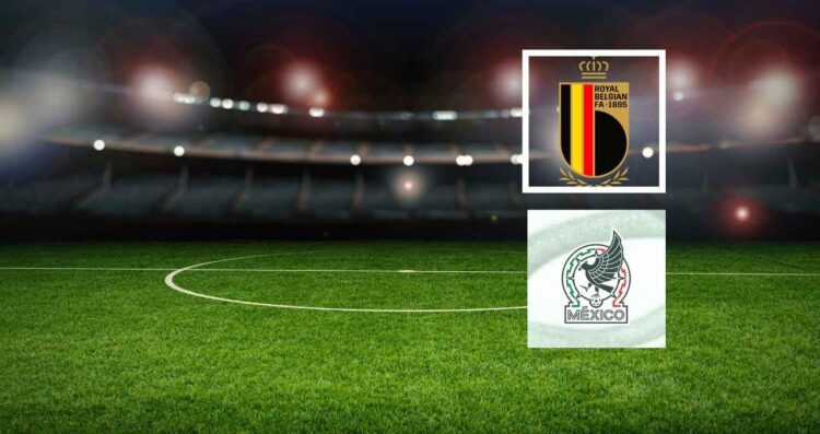 México vs Bélgica a qué hora y qué canal