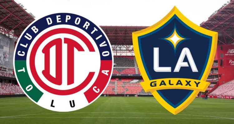 Concachampions 2026 ¿A qué hora y dónde ver en vivo el partido de Toluca vs LA Galaxy