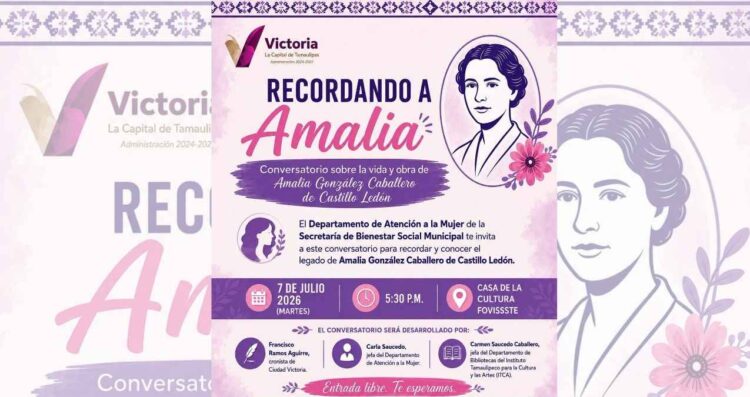 Invitan al conversatorio “Recordando a Amalia” en Ciudad Victoria, Tamaulipas